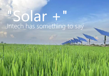 À l'ère du « Solaire + », Jntech a son mot à dire